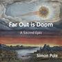 Far Out is Doom: A Sacred Epic