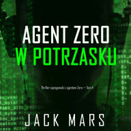 Agent Zero w potrzasku (Thriller szpiegowski z agentem Zero - Tom 4): Cyfrowa narracja przy u¿yciu syntezowanego g¿osu
