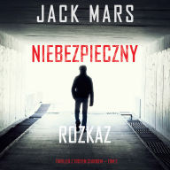 Niebezpieczny rozkaz (Thriller z Troyem Starkiem - Tom 2): Cyfrowa narracja przy u¿yciu syntezowanego g¿osu