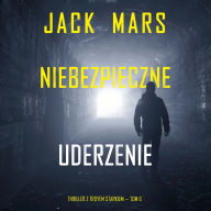Niebezpieczne uderzenie (Thriller z Troyem Starkiem - Tom 6): Cyfrowa narracja przy u¿yciu syntezowanego g¿osu