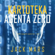 Kartoteka agenta Zero (Thriller szpiegowski z agentem Zero - Tom 5): Cyfrowa narracja przy u¿yciu syntezowanego g¿osu