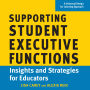 Supporting Student Executive Functions: Insights and Strategies for Educators