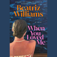 When You Loved Me: A Novel
