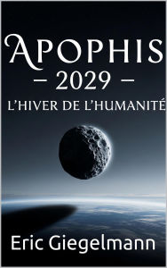 Apophis 2029, L'Hiver de l'Humanité
