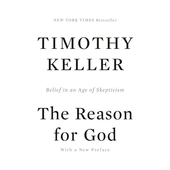 The Reason for God: Belief in an Age of Skepticism