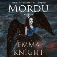 Mordu (tome 3 des Légendes des vampires)