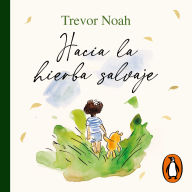 Hacia la hierba salvaje