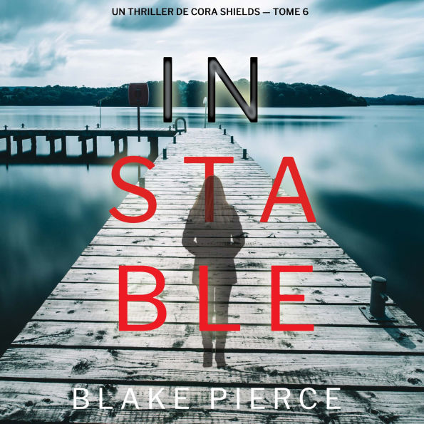 Instable (Un thriller de Cora Shields - tome 6): Narration par une voix synthétisée
