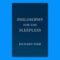Philosophy for the Sleepless