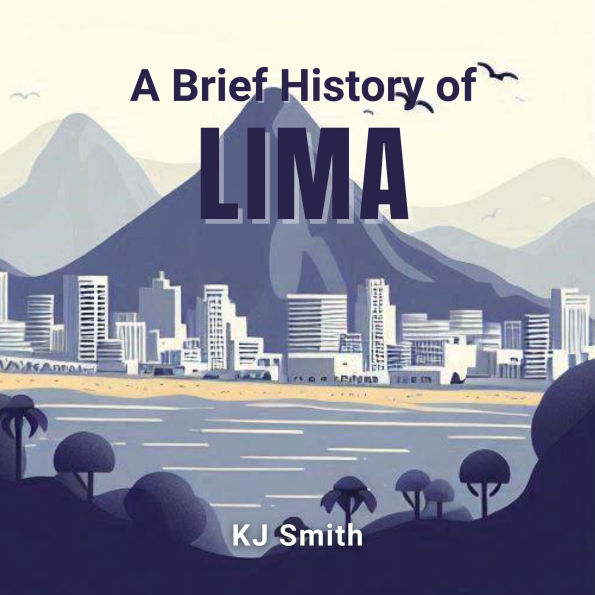 A Brief History of Lima