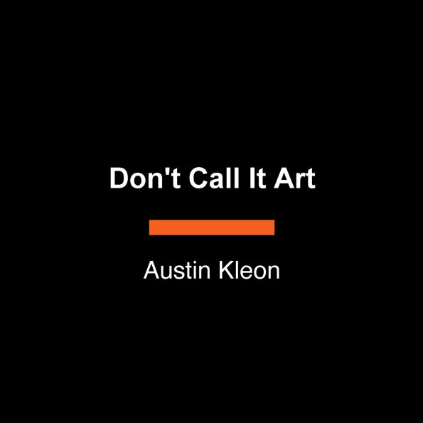 Don't Call It Art: 10 Ways to Create Like a Kid Again