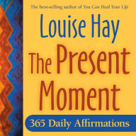 The Present Moment: 365 Daily Affirmations