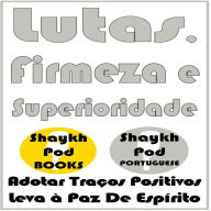 Lutas, Firmeza e Superioridade