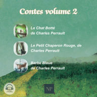 Contes volume 2: Le chat Botté, Le petite chaperon rouge et Barbe Bleue (Abridged)