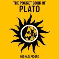 The Pocket Book of Plato: A Concise Introduction to Plato's Writings and Ideas