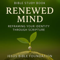 Bible Study book Renewed Mind: Reframing Your Identity through Scripture