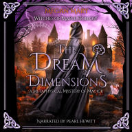 The Dream Dimensions: A Metaphysical Mystery of Magick