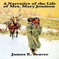 A Narrative of the Life of Mrs Mary Jemison