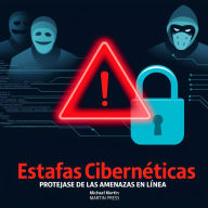 Estafas Cibernéticas: Protéjase De Las Amenazas En Línea