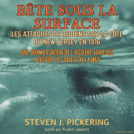 Bête Sous La Surface, Les Attaques de Requins Sur La Côte du New Jersey en 1916