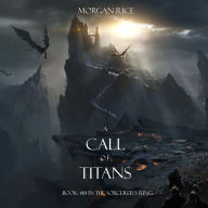 Call of Titans, A (The Sorcerer's Ring-Book #18)