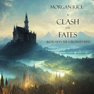 Clash of Fates, A (The Sorcerer's Ring-Book #21)