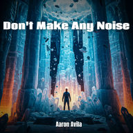 Don't Make Any Noise