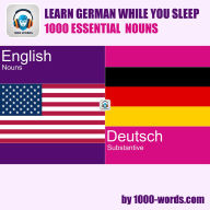 Learn German while you sleep - 1000 essential nouns: 1000 Essential Nouns