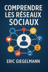 Comprendre les réseaux sociaux