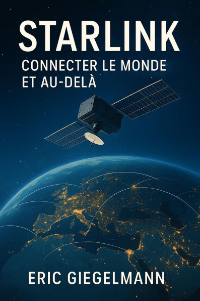 Starlink, Connecter le Monde et Au-Delà
