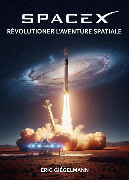 SpaceX, Révolutionner l'Aventure Spatiale