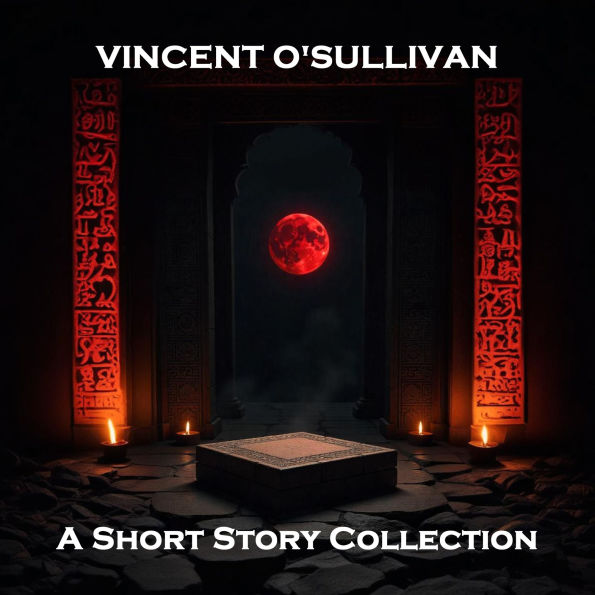 Vincent O'Sullivan - A Short Story Collection: Underrated American author and friend to Oscar Wilde