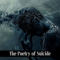 The Poetry of Suicide: Pure tragedy in literatures purest form