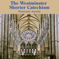 The Westminster Shorter Catechism