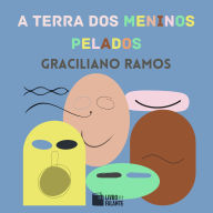 terra dos meninos pelados, A (Completo)
