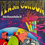 Flash Gordon, Folge 2: Die Raumfalle (ungekürzt)