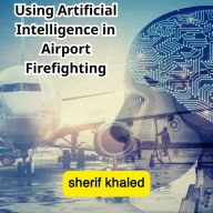 Using Artificial Intelligence in Airport Firefighting