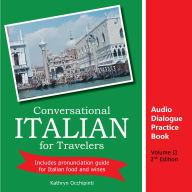 Conversational Italian for Travelers Audio Dialogue Practice Book, Volume 2