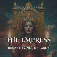The Empress: Demystifying the Tarot - Major Arcana