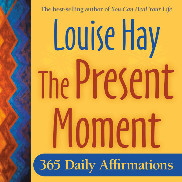 The Present Moment: 365 Daily Affirmations