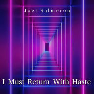 I Must Return With Haste