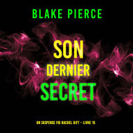 Son Dernier Secret (Un suspense FBI Rachel Gift - Livre 15): Narration par une voix synthétisée