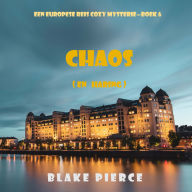 Chaos (en Haring) (Een Europese Reis Cozy Mysterie-Boek 6): Digitaal voorgelezen door een electronisch gegenereerde stem