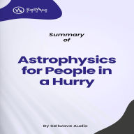 Summary of Astrophysics for People in a Hurry (Abridged)
