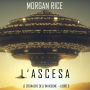 l'Ascesa (Le cronache dell'invasione-Libro Tre): Narrato digitalmente con voce sintetizzata