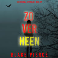Zo Ver Heen (Een Faith Bold FBI Thriller-Boek Vijf): Digitaal voorgelezen door een electronisch gegenereerde stem