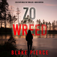 Zo Wreed (Een Faith Bold FBI Thriller-Boek Dertien): Digitaal voorgelezen door een electronisch gegenereerde stem