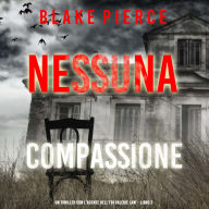 Nessuna Compassione (Un thriller con l'agente dell'FBI Valerie Law - Libro 2): Narrato digitalmente con voce sintetizzata