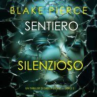 Sentiero silenzioso (Un thriller di Sheila Stone - Libro 2): Narrato digitalmente con voce sintetizzata