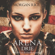 Arena Drie (Boek #3 van de Overlevingstrilogie): Digitaal voorgelezen door een electronisch gegenereerde stem